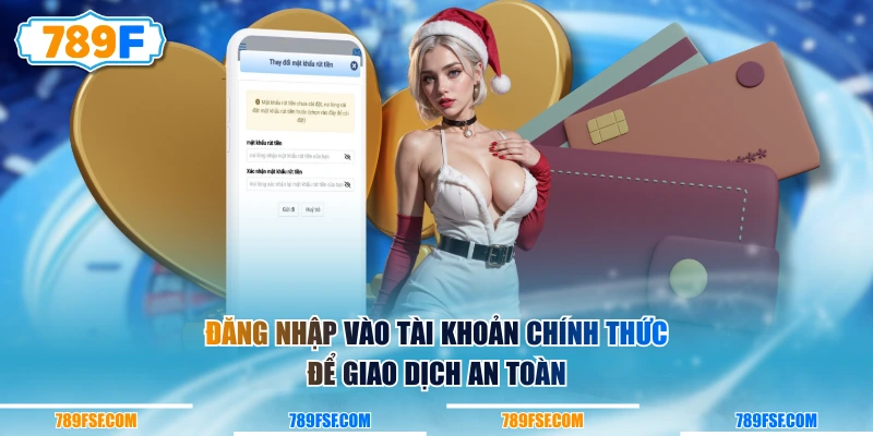 Đăng nhập vào tài khoản chính thức để giao dịch an toàn